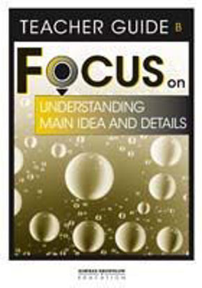 Picture of Focus on Reading: Understanding Main Idea and Details - Teacher Guide B