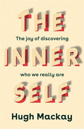 Picture of THE INNER SELF: THE JOY OF DISCOVERING WHO WE REALLY ARE