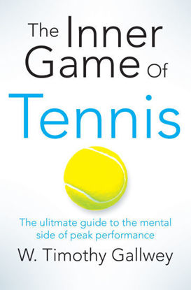 圖片 The Inner Game of Tennis The classic guide to the mental side of peak performance