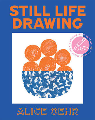 Picture of Still Life Drawing A creative guide to observing the world around you