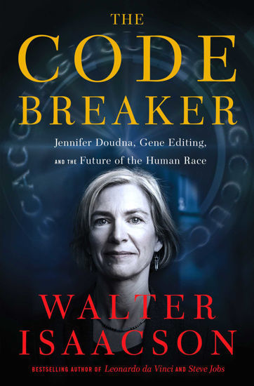 Picture of Code Breaker: Jennifer Doudna, Gene Editing, and the Future of the HumanRace