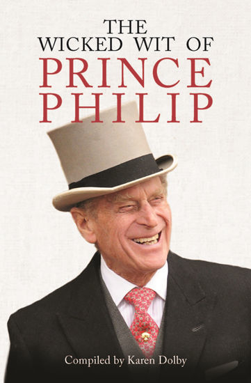 Picture of The Wicked Wit of Prince Philip