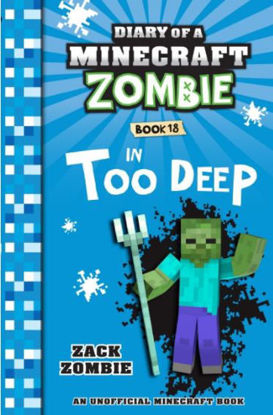 Picture of Diary of a Minecraft Zombie #18: In Too Deep