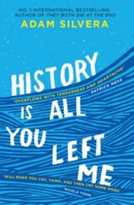 Picture of History Is All You Left Me: The much-loved hit from the author of No.1 bestselling blockbuster THEY BOTH DIE AT THE END!