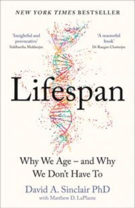 Picture of Lifespan: Why We Age - and Why We Don't Have To
