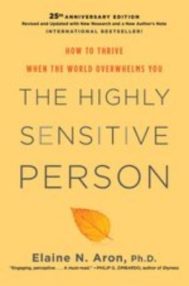 Picture of The Highly Sensitive Person: How to Thrive When the World Overwhelms You