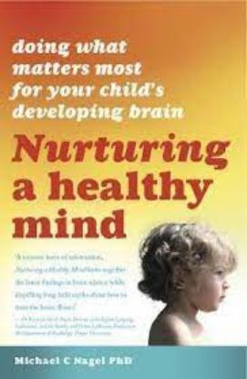 Picture of Nurturing a Healthy Mind: Doing What Matters Most For Your Child's Developing Brain