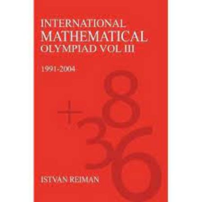 Picture of International Mathematical Olympiad Volume 3: 1991–2004