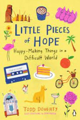 Picture of Little Pieces of Hope: Happy-Making Things in a Difficult World