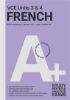 Picture of  A+ French VCE Units 3 and 4 Student Book - A revision and exam Preparation guide